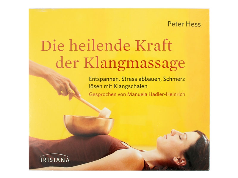 Die heilende Kraft der Klangmassage Peter Hess